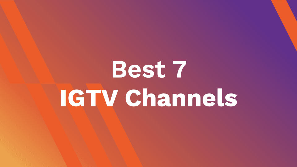Best 7 IGTV Channels