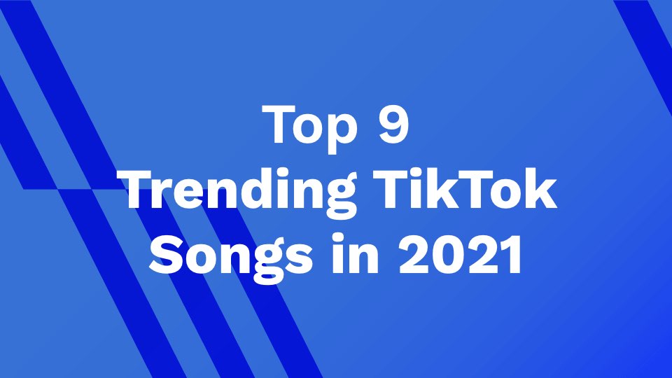The Most Popular TikTok Songs of 2021