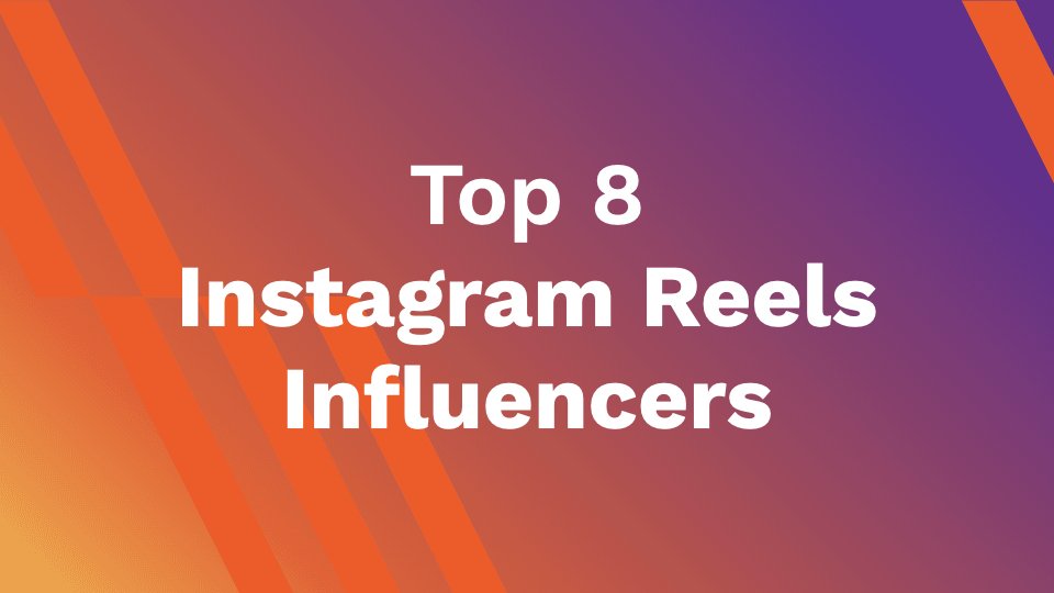 Top 8 Instagram Reels Influencers - AhaSave