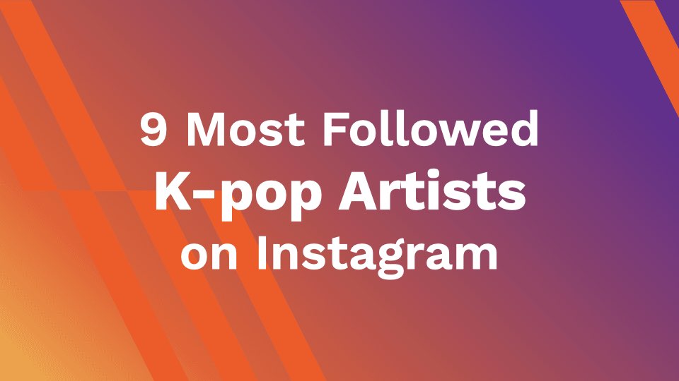 9 Most Followed K-pop Artists on Instagram