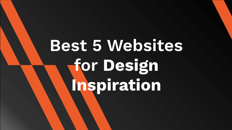 Best 5 Websites for Design Inspiration