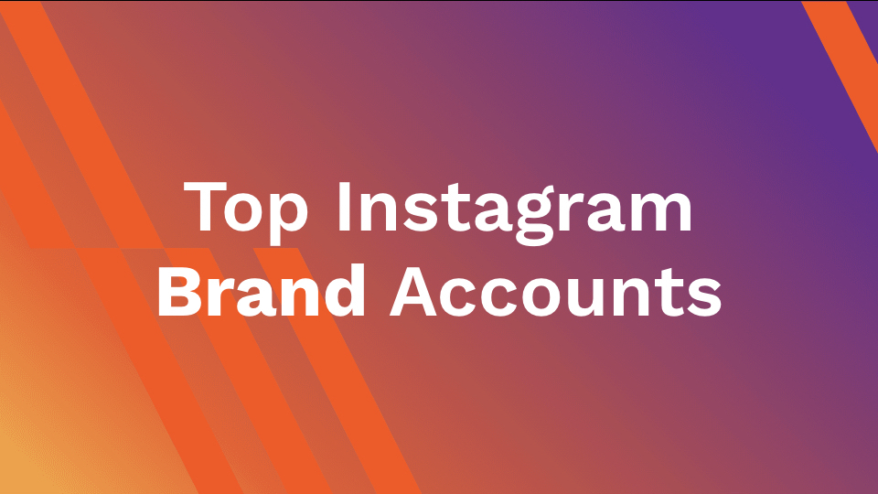 Top 8 Instagram Brand Accounts