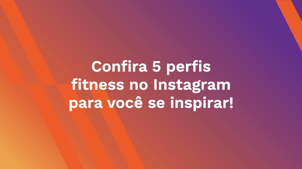 Confira 5 perfis fitness no Instagram para você se inspirar! - AhaSave