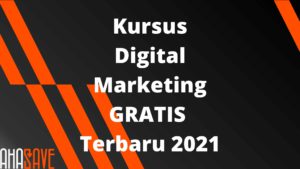 Kursus Digital Marketing GRATIS Terbaru 2021 - AhaSave