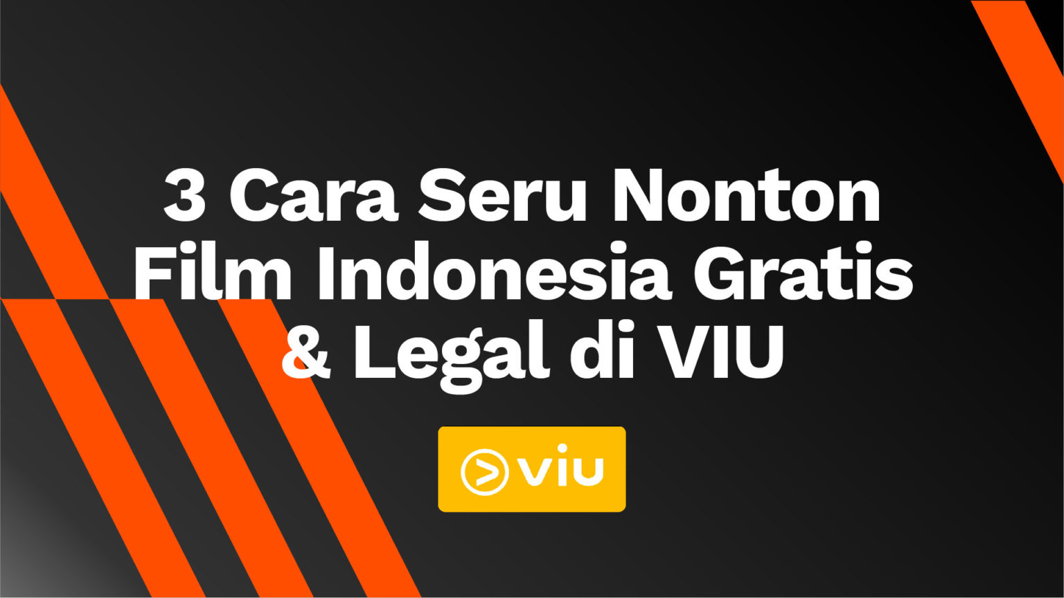 3 Cara Seru Nonton Film Indonesia Gratis & Legal Di VIU 2022 FREE - AhaSave