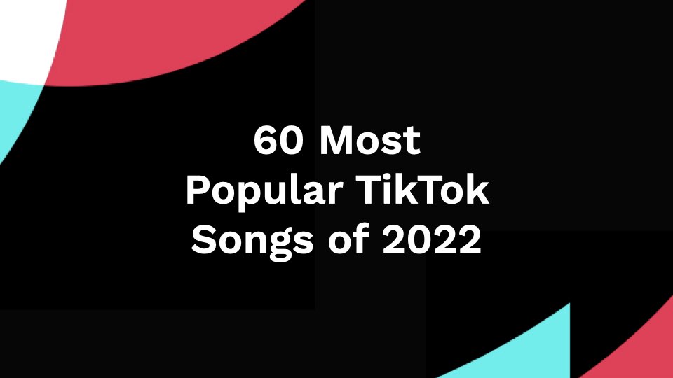 60 Most Popular TikTok Songs of 2022 AhaSave