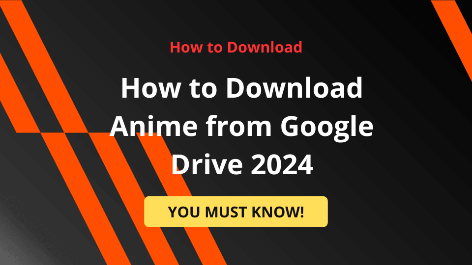 How to Download Anime from Google Drive 2024? It's Easier than You ...